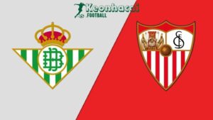 Soi kèo Real Betis vs Sevilla, 2h00 ngày 29/04/2024