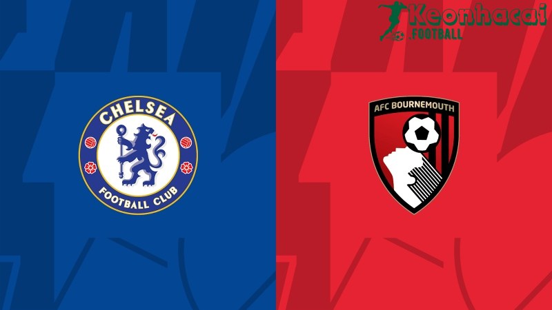 Soi kèo Chelsea vs Bournemouth, 22h00 ngày 19/05/2024